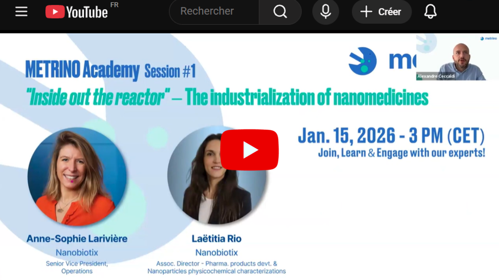 Replay thumbnail for METRINO Academy Session 1 Inside out the reactor The industrialization of nanomedicines featuring Anne Sophie Larivière and Laëtitia Rio from Nanobiotix.