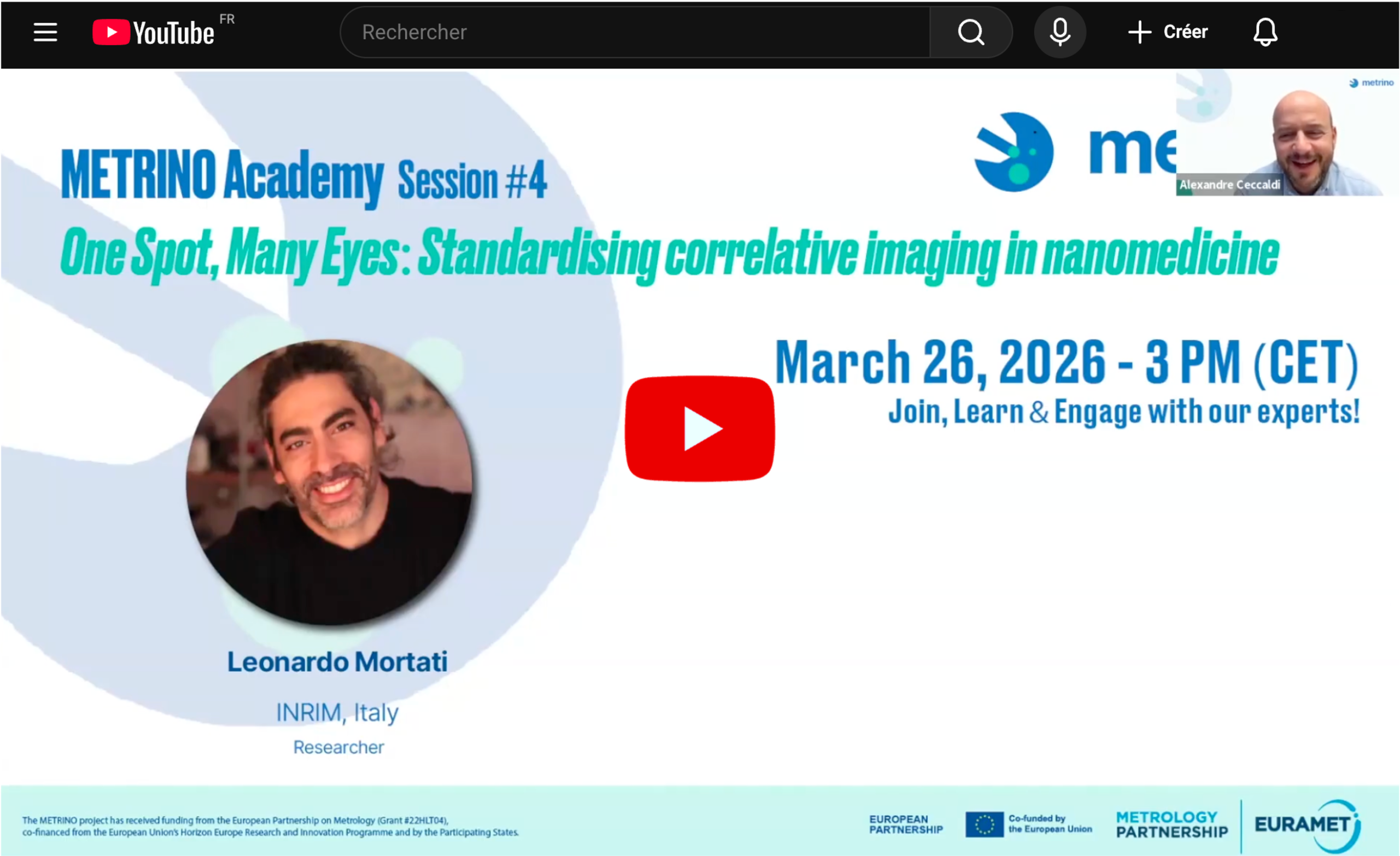 YouTube thumbnail for METRINO Academy Session 4, titled “One Spot, Many Eyes: Standardising correlative imaging in nanomedicine”, featuring speaker Leonardo Mortati, moderator Alexandre Ceccaldi, and the session date 26 March 2026 at 3 PM CET.